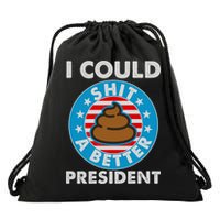 I Could Shit A Better President Poop Emblem Drawstring Bag