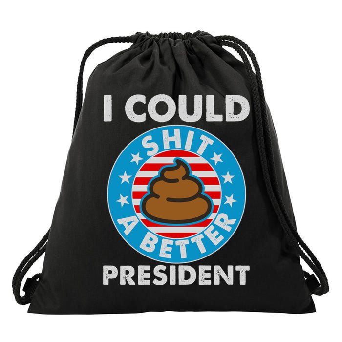 I Could Shit A Better President Poop Emblem Drawstring Bag