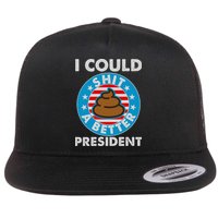 I Could Shit A Better President Poop Emblem Flatbill Hat