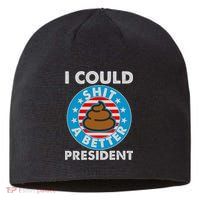 I Could Shit A Better President Poop Emblem Sustainable Beanie
