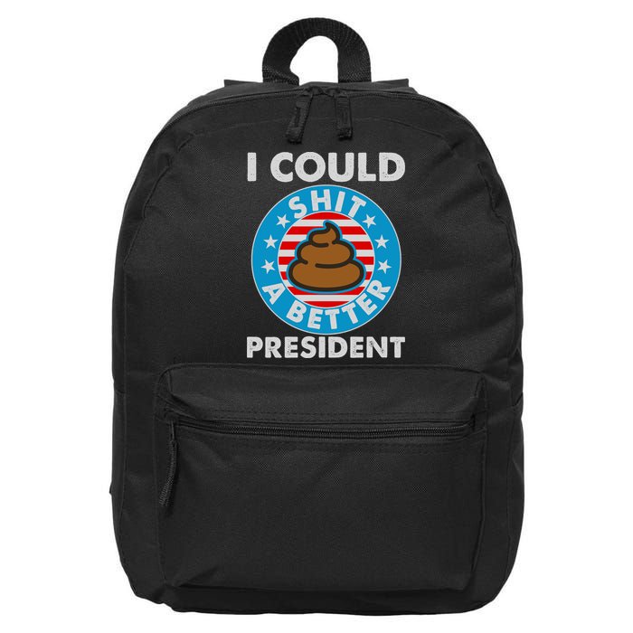 I Could Shit A Better President Poop Emblem 16 in Basic Backpack