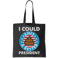 I Could Shit A Better President Poop Emblem Bag