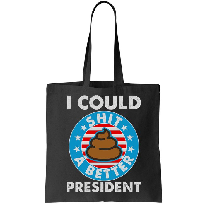 I Could Shit A Better President Poop Emblem Bag