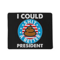 I Could Shit A Better President Poop Emblem Mousepad