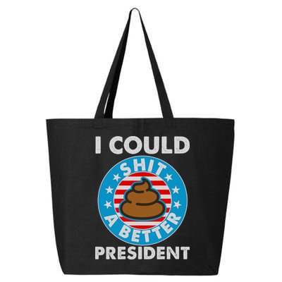 I Could Shit A Better President Poop Emblem 25L Jumbo Tote