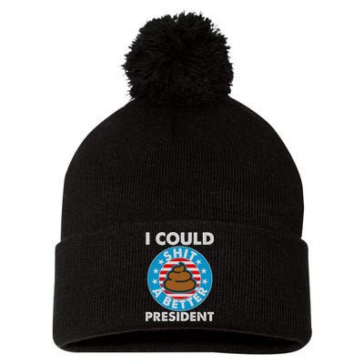 I Could Shit A Better President Poop Emblem Pom Pom 12in Knit Beanie