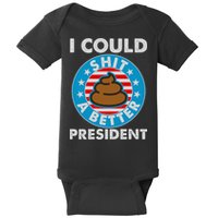I Could Shit A Better President Poop Emblem Baby Bodysuit