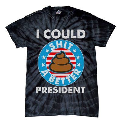 I Could Shit A Better President Poop Emblem Tie-Dye T-Shirt
