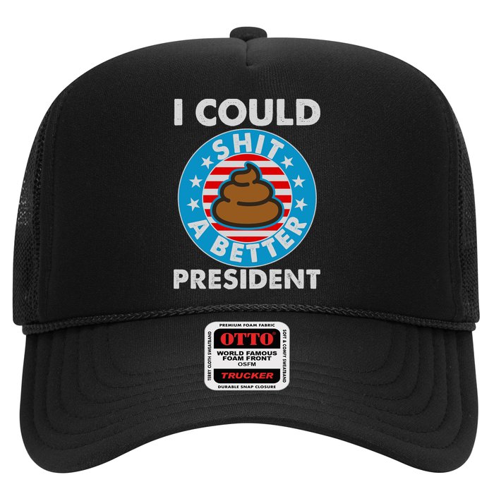 I Could Shit A Better President Poop Emblem Trucker Hat