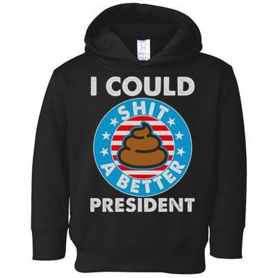 I Could Shit A Better President Poop Emblem Toddler Hoodie