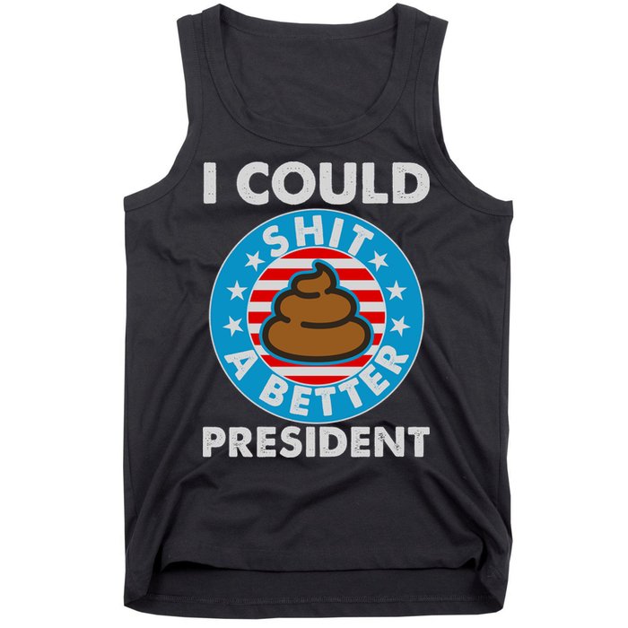 I Could Shit A Better President Poop Emblem Tank Top