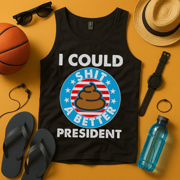 I Could Shit A Better President Poop Emblem Tank Top