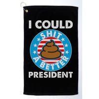 I Could Shit A Better President Poop Emblem Golf Towel