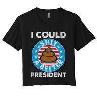 I Could Shit A Better President Poop Emblem Crop Top