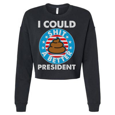 I Could Shit A Better President Poop Emblem Cropped Pullover Crew