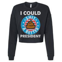 I Could Shit A Better President Poop Emblem Cropped Pullover Crew