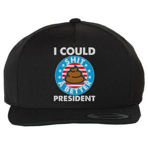 I Could Shit A Better President Poop Emblem Wool Snapback Cap