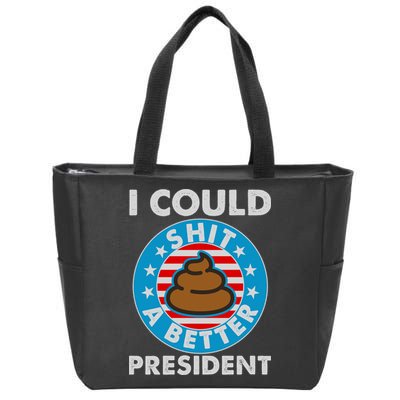 I Could Shit A Better President Poop Emblem Zip Tote Bag