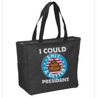 I Could Shit A Better President Poop Emblem Zip Tote Bag