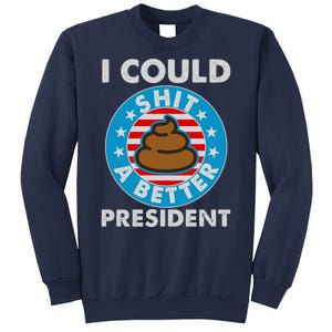 I Could Shit A Better President Poop Emblem Sweatshirt