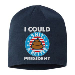 I Could Shit A Better President Poop Emblem Sustainable Beanie