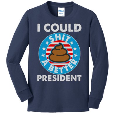 I Could Shit A Better President Poop Emblem Kids Long Sleeve Shirt