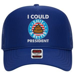 I Could Shit A Better President Poop Emblem High Crown Mesh Back Trucker Hat