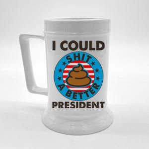 I Could Shit A Better President Poop Emblem Beer Stein