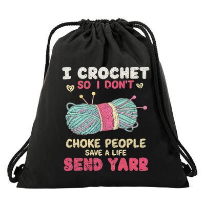 I Crochet So I Don’T Choke People Save A Life Send Yarn Drawstring Bag