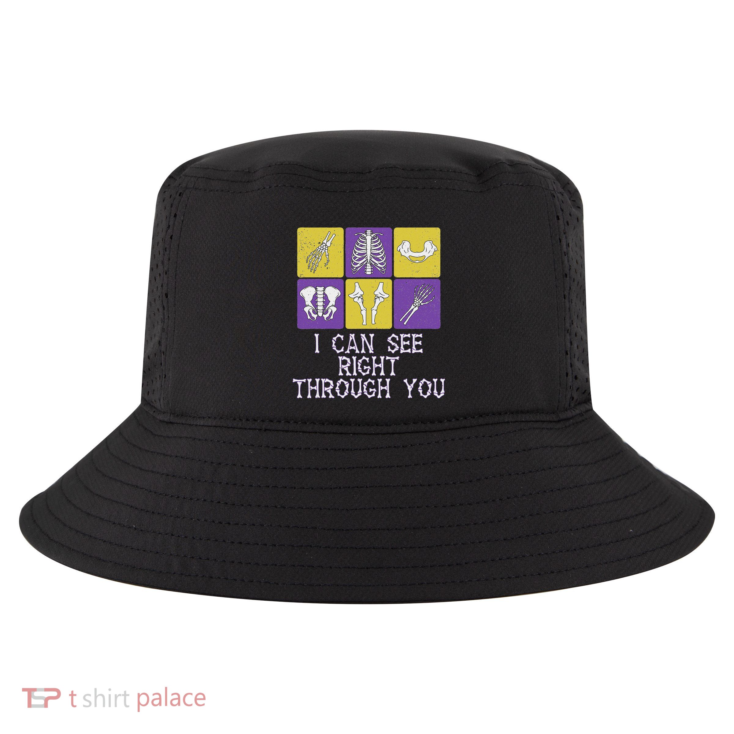 I Can See Right Through You Funny Humor Cool Comfort Performance Bucket Hat