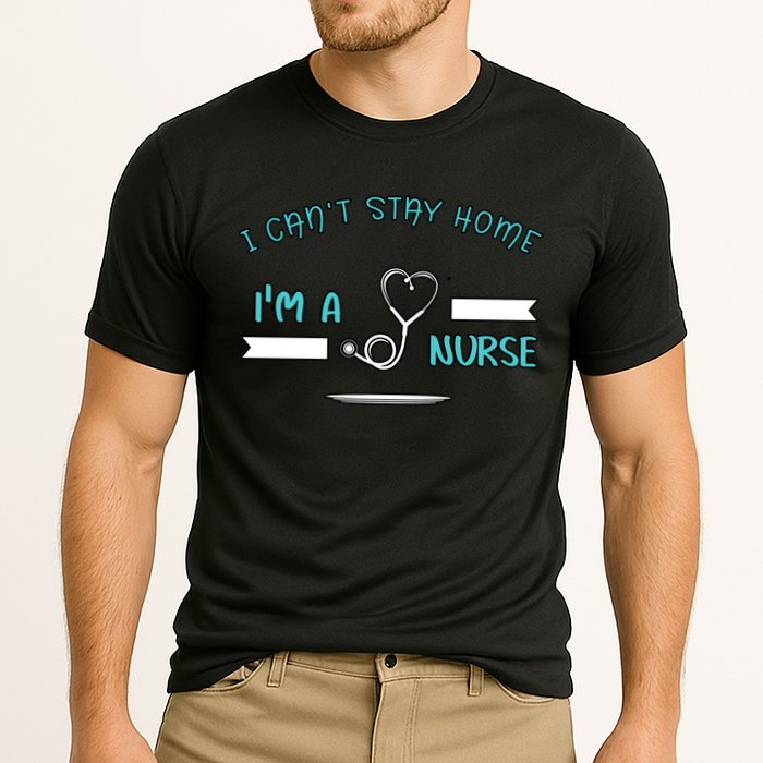 I Can't Stay Home I'm A Nurse With Stethoscope Gift Cooling Performance Crew T-Shirt