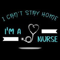 I Can't Stay Home I'm A Nurse With Stethoscope Gift Cooling Performance Crew T-Shirt