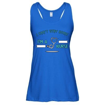 I Can't Stay Home I'm A Nurse With Stethoscope Gift Ladies Essential Flowy Tank