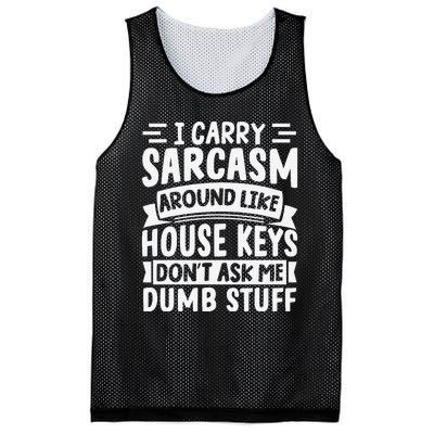 I Carry Sarcasm Like House Keys Don’T Ask Me Dumb Stuff Mesh Reversible Basketball Jersey Tank