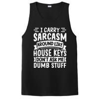 I Carry Sarcasm Like House Keys Don’T Ask Me Dumb Stuff PosiCharge Competitor Tank