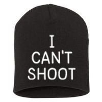 I Can't Shoot Funny I Can't Shoot Short Acrylic Beanie