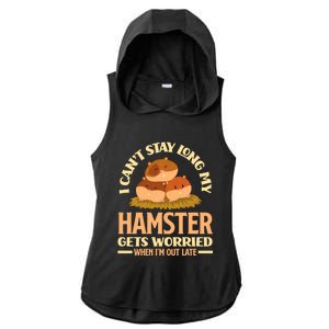 I Can't Stay Long My Hamster Gets Worried Funny Hamster Gift Ladies PosiCharge Tri-Blend Wicking Draft Hoodie Tank