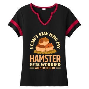 I Can't Stay Long My Hamster Gets Worried Funny Hamster Gift Ladies Halftime Notch Neck Tee