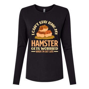 I Can't Stay Long My Hamster Gets Worried Funny Hamster Gift Womens Cotton Relaxed Long Sleeve T-Shirt