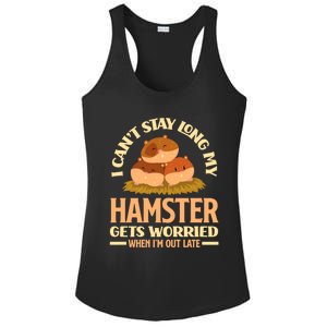 I Can't Stay Long My Hamster Gets Worried Funny Hamster Gift Ladies PosiCharge Competitor Racerback Tank