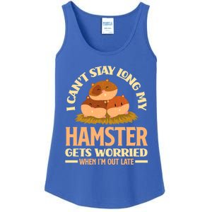 I Can't Stay Long My Hamster Gets Worried Funny Hamster Gift Ladies Essential Tank