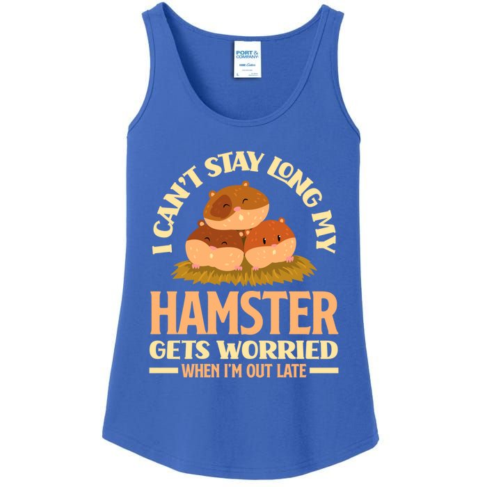 I Can't Stay Long My Hamster Gets Worried Funny Hamster Gift Ladies Essential Tank