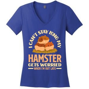 I Can't Stay Long My Hamster Gets Worried Funny Hamster Gift Women's V-Neck T-Shirt