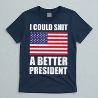 I Could Shit A Better President Funny Political T-Shirt
