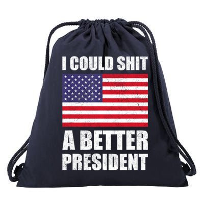I Could Shit A Better President Funny Political Drawstring Bag