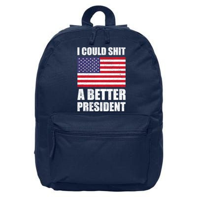 I Could Shit A Better President Funny Political 16 in Basic Backpack