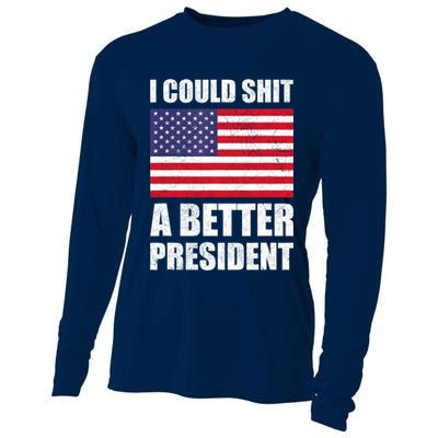 I Could Shit A Better President Funny Political Cooling Performance Long Sleeve Crew