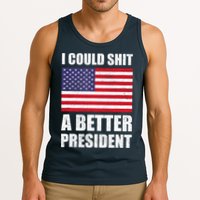 I Could Shit A Better President Funny Political Tank Top