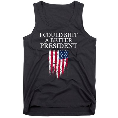 I Could Shit A Better President American Flag Funny Tank Top