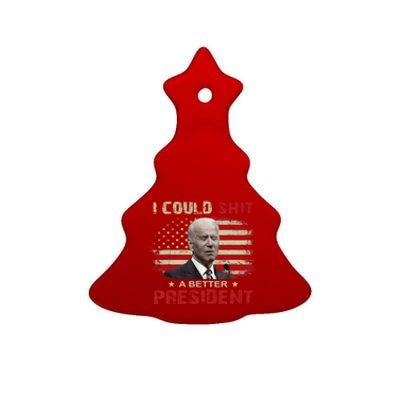 I Could Shit A Better President Funny Political Ceramic Tree Ornament